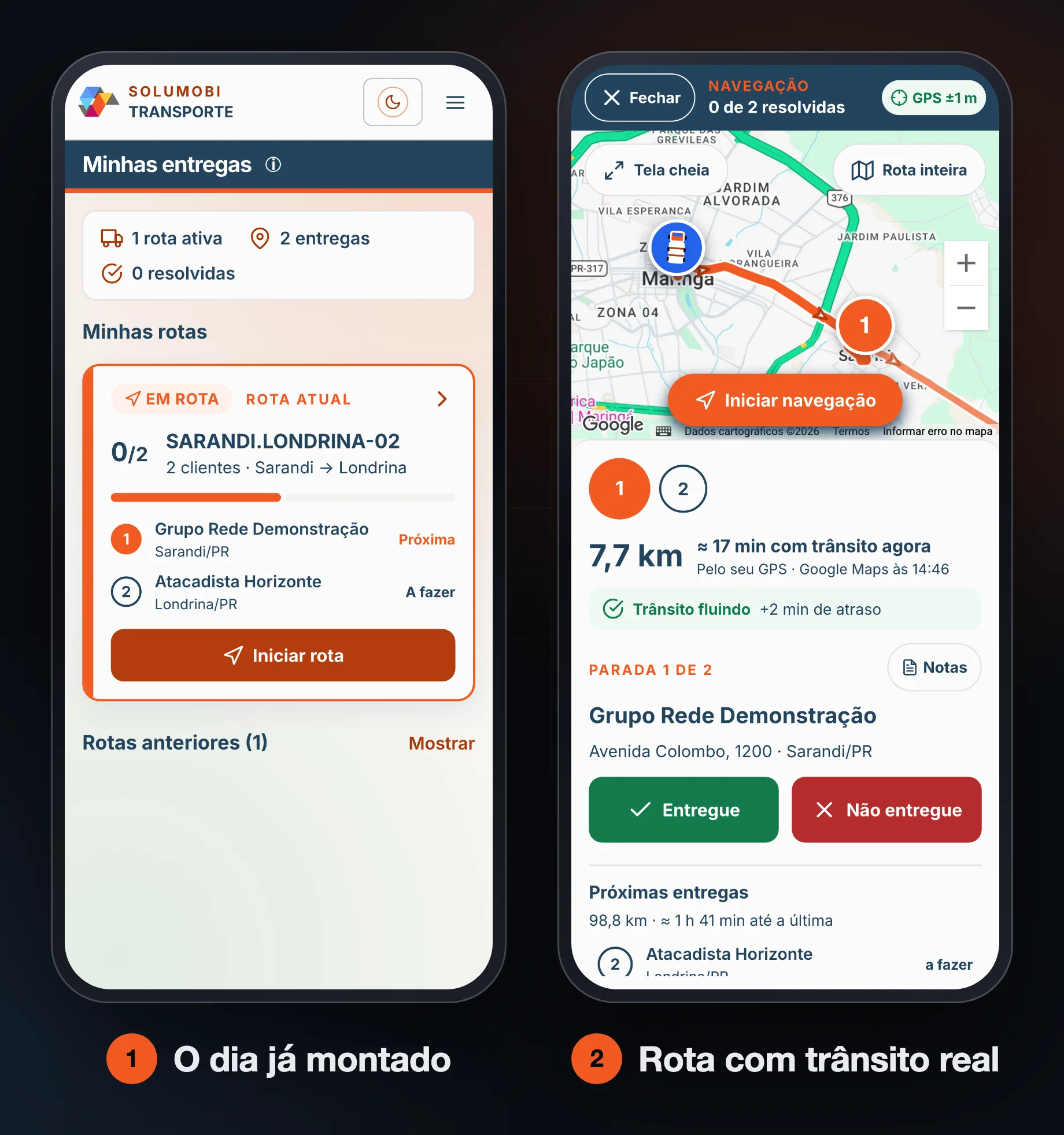 Duas telas do app do motorista: a rota do dia com os clientes em ordem e a navegação com trânsito em tempo real.